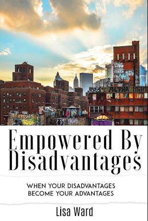 Empowered By Disadvantages