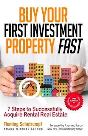 Buy Your First Investment Property Fast