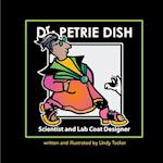 Dr. Petrie Dish, Scientist and Lab Coat Designer 