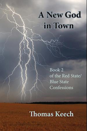 A New God in Town: Book 2 of the Red State/Blue State Confessions