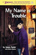 My Name is Trouble