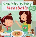 Squishy Wishy Meatballs