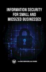Information Security for Small and Midsized Businesses 