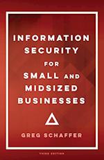 Information Security for Small and Midsized Businesses