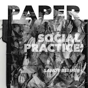 PAPER: Social Practice: At the Intersection of Art and Social Engagement