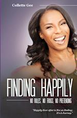 Finding Happily; No Rules, No Frogs, And No Pretending 