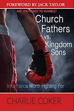 Church Fathers vs Kingdom Sons
