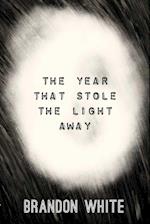 The Year that Stole the Light Away 