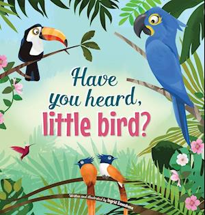 Have You Hear, Little Bird?