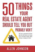 50 Things Your Real Estate Agent Should Tell You But Probably Won't