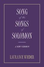 Song of the Songs of Solomon: A New Version 