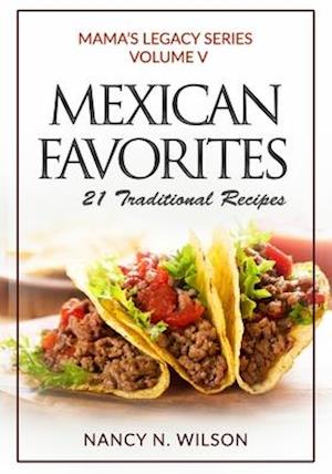 Mexican Favorites: 21 Traditional Recipies