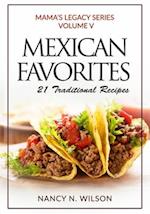 Mexican Favorites: 21 Traditional Recipies 