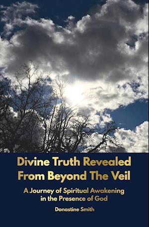 Divine Truth Revealed From Beyond The Veil