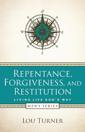 Repentance, Forgiveness, and Restitution