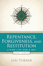 Repentance, Forgiveness, and Restitution