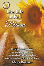 Live Life in Full Bloom