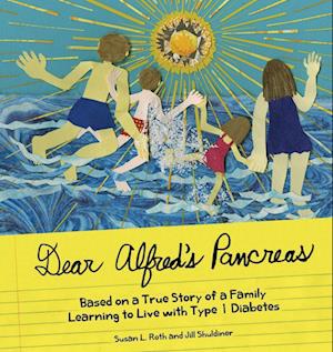 Dear Alfred's Pancreas: Based on a True Story of a Family Learning to Live with Type 1 Diabetes