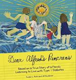 Dear Alfred's Pancreas: Based on a True Story of a Family Learning to Live with Type 1 Diabetes 