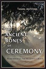 The Ancient Bones of Ceremony