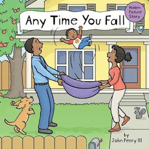 Any Time You Fall: A Hidden Picture Story