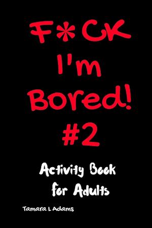 F*ck I'm Bored #2