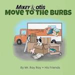 La Mike and Otis: Move to the Burbs 