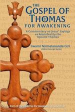The Gospel of Thomas for Awakening: A Commentary on Jesus' Sayings as Recorded by the Apostle Thomas 