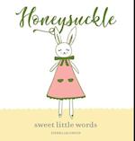 Honeysuckle: Sweet Little Words 