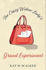 The Crazy Widow Lady's Grand Experiment