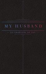 25 Chapters Of You: My Husband 