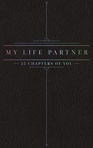 25 Chapters Of You: My Life Partner