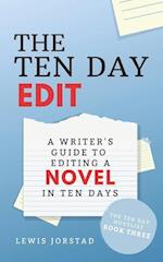 The Ten Day Edit: A Writer's Guide to Editing a Novel in Ten Days