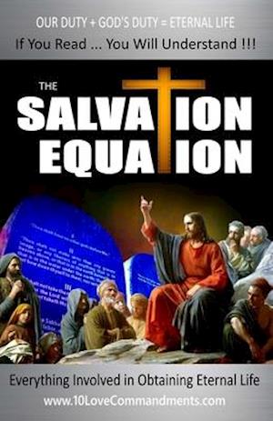 The Salvation Equation: Everything Involved In Obtaining Eternal Life