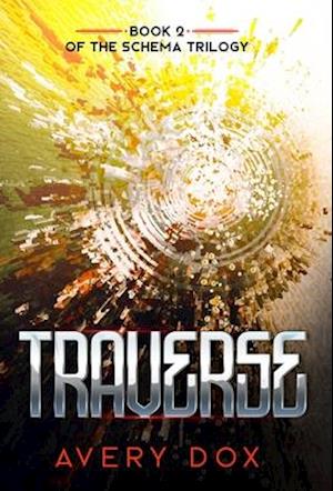 Traverse: Book #2 of The Schema Trilogy