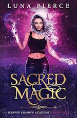 Sacred Magic: Harper Shadow Academy (Book Five) 