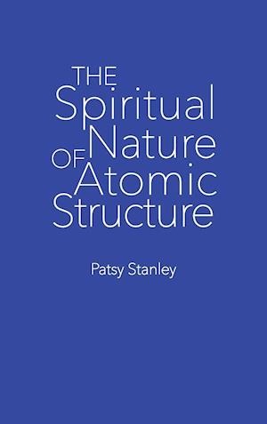 The Spiritual Nature of Atomic Structure