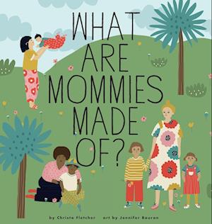 What Are Mommies Made Of?