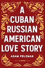 A Cuban Russian American Love Story 