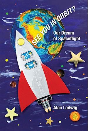 See You In Orbit? Our Dream Of Spaceflight