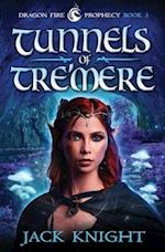 Tunnels of Tre'mere (Dragon Fire Prophecy Book 3)