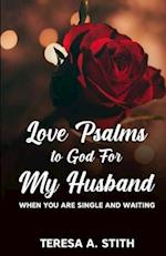 Love Psalms to God For My Husband