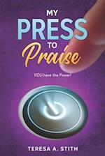 My Press To Praise: You Have the Power 