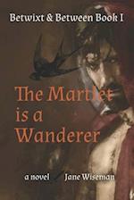 The Martlet Is a Wanderer: A fantasy novel of reanimation and quest 