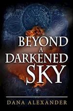 Beyond a Darkened Sky