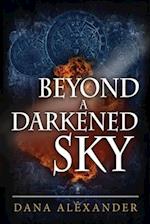 Beyond A Darkened Sky