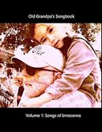 Old Grandpa's Songbook Volume 1 Songs of Innocence 