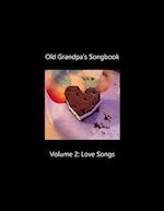 Old Grandpa's Songbook Volume 2 Love Songs 