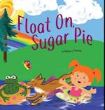 Float On, Sugar Pie