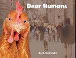 Dear Humans: Humans and chickens are more alike than you think! 
